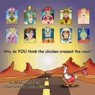 Why Do You Think the Chicken Crossed the Road?