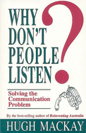 Why Don't People Listen?: Solving the Communication Problem - MacKay, Hugh