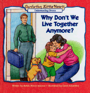 Why Don't We Live Together Anymore?: Understanding Divorce - Monroe, Robin Prince