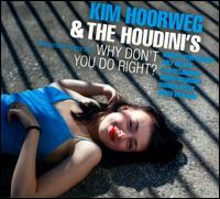 Why Don't You Do Right? - Kim Hoorweg & the Houdini's