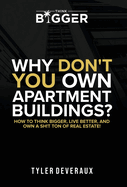 Why Don't You Own Apartment Buildings?