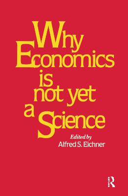 Why Economics Is Not Yet a Science - Eicher, Alfred S