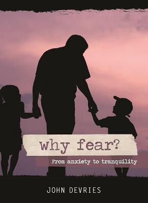 Why Fear? - DeVries, John