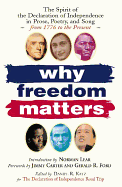 Why Freedom Matters: The Spirit of the Declaration of Independence in Prose, Poetry and Song from 1776 to the Present