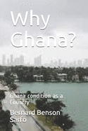 Why Ghana?: Ghana condition as a Country