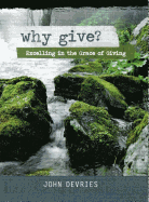 Why Give?: Excelling in the Grace of Giving