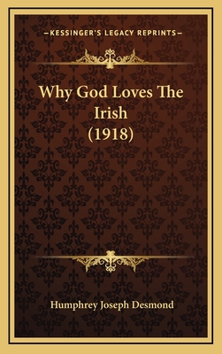 Why God Loves the Irish (1918) - Desmond, Humphrey Joseph