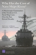 Why Has the Cost of Navy Ships Risen?: A Macroscopic Examination of the Trends in U.S. Naval Ship Costs Over the Past Several Decades