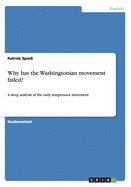 Why has the Washingtonian movement failed?: A deep analysis of the early temperance movement
