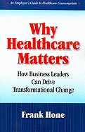 Why Healthcare Matters: How Buisness Leaders Can Drive Transformational Change