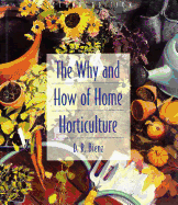 Why & How of Home Horticulture 2e - Bienz, Darrel R, and Bienz, D R