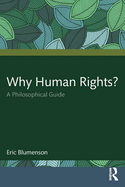 Why Human Rights?: A Philosophical Guide