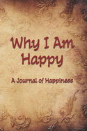 Why I am Happy: A Journal of Happiness