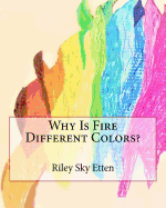 Why Is Fire Different Colors?