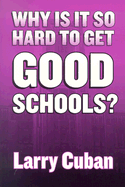 Why Is It So Hard to Get Good Schools?