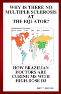 Why Is There No Multiple Sclerosis at the Equator? How Brazilian Doctors Are Curing MS with High-Dose D3