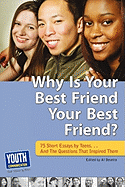 Why Is Your Best Friend Your Best Friend?: 75 Short Essays. . . and the Questions That Inspired Them