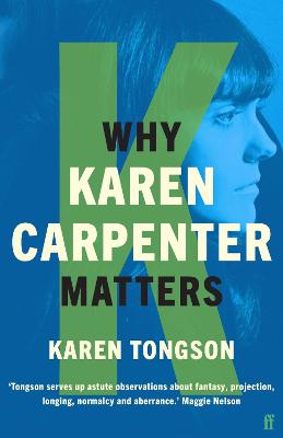 Why Karen Carpenter Matters - Tongson, Karen