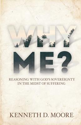 Why Me - Moore, Kenneth D