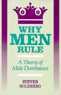Why Men Rule: A Theory of Male Dominance