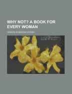 Why Not? a Book for Every Woman