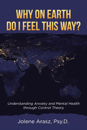 Why On Earth Do I Feel This Way?: Understanding Anxiety and Mental Health through Control Theory