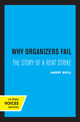 Why Organizers Fail: The Story of a Rent Strike - Brill, Harry