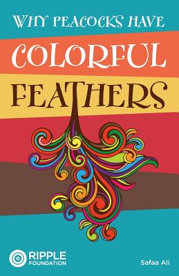 Why Peacocks Have Colorful Feathers - Ali, Safaa