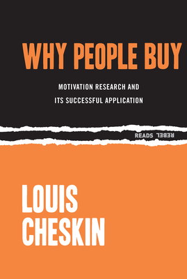 Why People Buy: Motivation Research and Its Successful Application - Cheskin, Louis