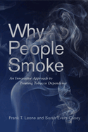 Why People Smoke: An Innovative Approach to Treating Tobacco Dependence