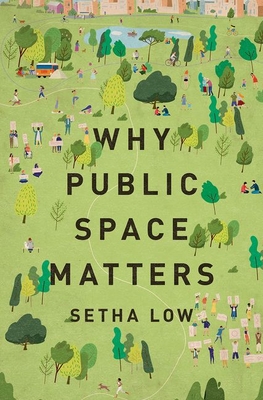 Why Public Space Matters - Low, Setha