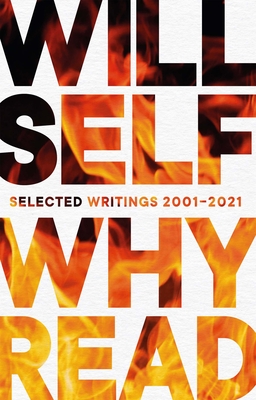 Why Read: Selected Writings 2001-2021 - Self, Will