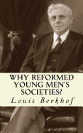 Why Reformed Young Men's Societies