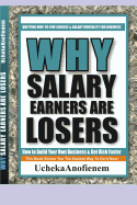 Why Salary Earners Are Losers: How to Build Your Own Business and Get Rich Faster - Anofienem, Ucheka
