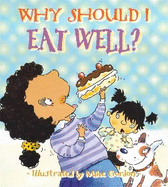 Why Should I Eat Well?