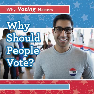 Why Should People Vote? - Rajczak Nelson, Kristen