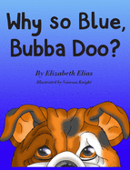 Why So Blue, Bubba Doo?