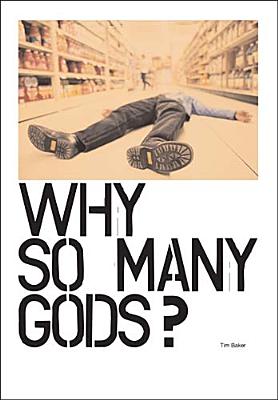 Why So Many Gods? - Baker, Tim