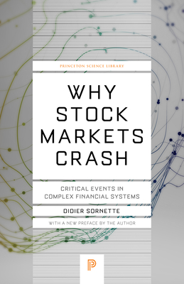 Why Stock Markets Crash: Critical Events in Complex Financial Systems - Sornette, Didier (Preface by)