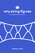 Why String Figures: An Educational Revolution