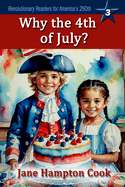 Why the 4th of July?