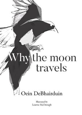 Why the moon travels - DeBhairduin, Oein