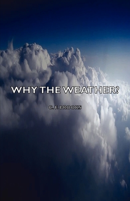 Why the Weather? - Brooks, C F