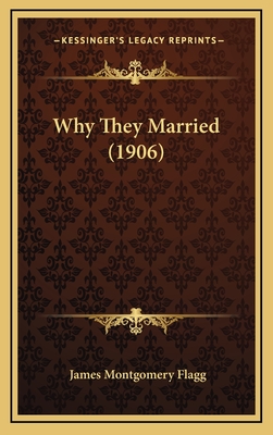 Why They Married (1906) - Flagg, James Montgomery