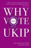 Why Vote UKIP 2015: The Essential Guide - BITEBACK (Editor)