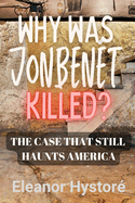 Why was JonBen?t Killed?: The Case That Still Haunts America