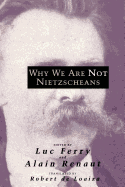 Why We Are Not Nietzscheans