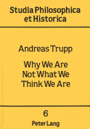 Why We Are Not What We Think We Are: A New Approach to the Nature of Personal Identity and of Time