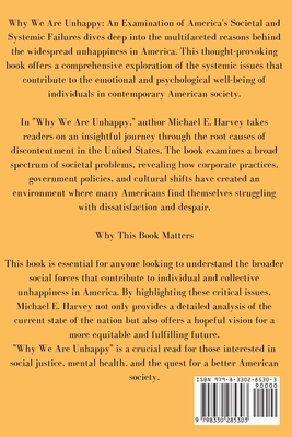 Why We Are Unhappy: An Examination of America's Societal and Systemic Failures - Harvey, Michael E