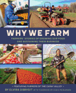 Why We Farm: Farmers' Stories of Growing Our Food and Sustaining Their Business